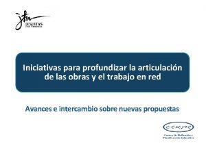 Iniciativas para profundizar la articulacin de las obras