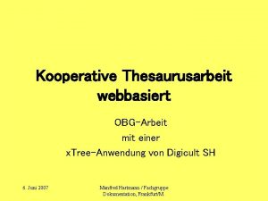 Kooperative Thesaurusarbeit webbasiert OBGArbeit mit einer x TreeAnwendung