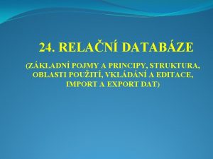 24 RELAN DATABZE ZKLADN POJMY A PRINCIPY STRUKTURA