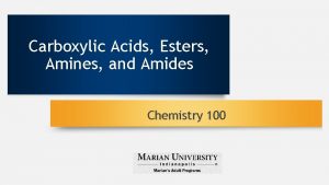 Carboxylic Acids Esters Amines and Amides Chemistry 100
