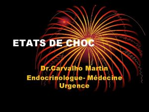 ETATS DE CHOC Dr Carvalho Martin Endocrinologue Mdecine