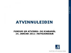 www sa is ATVINNULEIIN FUNDUR UM ATVINNU OG