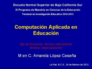 Escuela Normal Superior de Baja California Sur XI