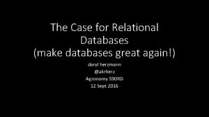 The Case for Relational Databases make databases great