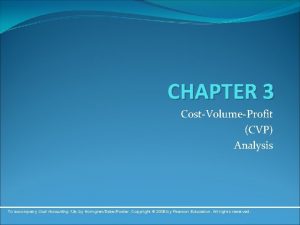 CHAPTER 3 CostVolumeProfit CVP Analysis To accompany Cost