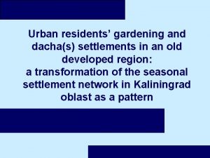 Urban residents gardening and dachas settlements in an