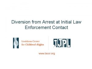 Diversion from Arrest at Initial Law Enforcement Contact