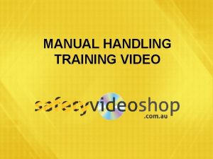 MANUAL HANDLING TRAINING VIDEO WHAT IS MANUAL HANDLING