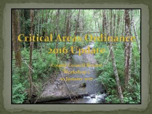 Critical Areas Ordinance 2016 Update County Council Review