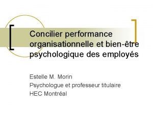 Concilier performance organisationnelle et bientre psychologique des employs