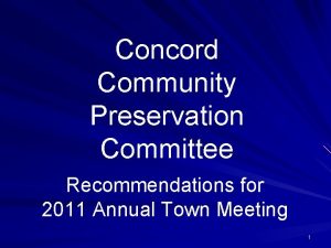 Concord Community Preservation Committee Recommendations for 2011 Annual