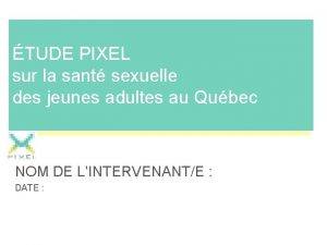 TUDE PIXEL sur la sant sexuelle des jeunes