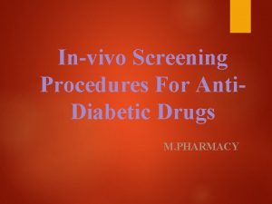 Invivo Screening Procedures For Anti Diabetic Drugs M