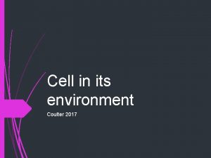 Cell in its environment Coulter 2017 Cell membrane