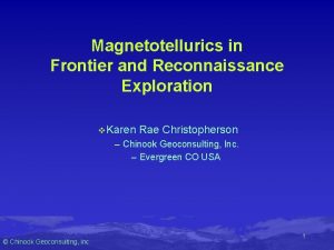 Magnetotellurics in Frontier and Reconnaissance Exploration v Karen