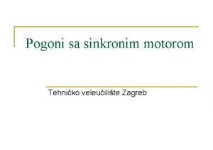 Pogoni sa sinkronim motorom Tehniko veleuilite Zagreb Pogoni