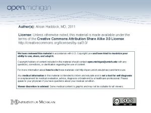 Authors Alison Haddock MD 2011 License Unless otherwise