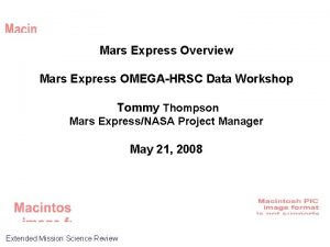 Mars Express Overview Mars Express OMEGAHRSC Data Workshop