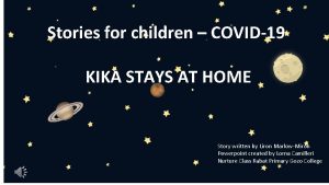 Stories for children COVID19 KIKA STAYS AT HOME