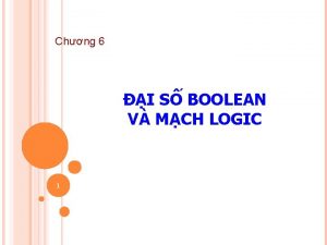 Chng 6 I S BOOLEAN V MCH LOGIC