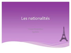 Les adjectifs de nationalit Rgle gnrale au masculin