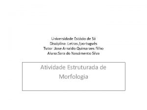 Universidade Estcio de S Disciplina Letras portugus Tutor