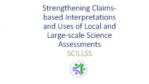 Strengthening Claimsbased Interpretations and Uses of Local and