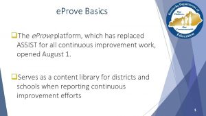e Prove Basics q The e Prove platform
