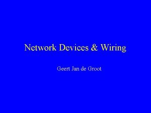 Network Devices Wiring Geert Jan de Groot Network