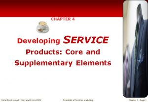 CHAPTER 4 Developing SERVICE Products Core and Supplementary