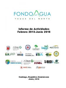Informe de Actividades Febrero 2015 Junio 2016 Santiago