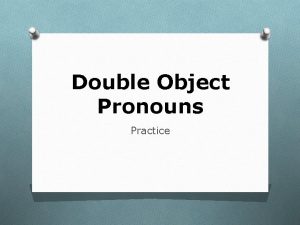 Double Object Pronouns Practice Review Indirect object pronouns
