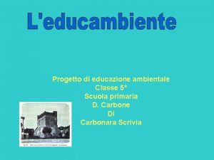 Progetto di educazione ambientale Classe 5 Scuola primaria