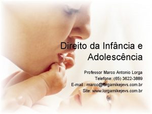 Direito da Infncia e Adolescncia Professor Marco Antonio