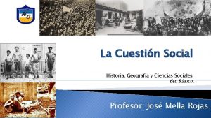 La Cuestin Social Historia Geografa y Ciencias Sociales