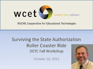 Surviving the State Authorization Roller Coaster Ride DETC