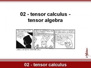 02 tensor calculus tensor algebra 02 tensor calculus