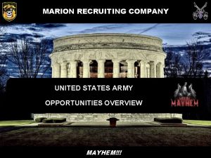 MARION RECRUITING COMPANY UNITED STATES ARMY OPPORTUNITIES OVERVIEW