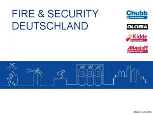 FIRE SECURITY DEUTSCHLAND Stand Juli 2016 FS DEUTSCHLAND