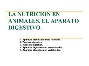 LA NUTRICION EN ANIMALES EL APARATO DIGESTIVO 1