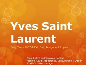 Yves Saint Laurent Early Years 1957 1966 Self