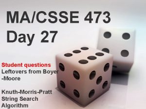 MACSSE 473 Day 27 Student questions Leftovers from