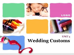 LOGO UNIT 3 Wedding Customs Western Wedding Customs