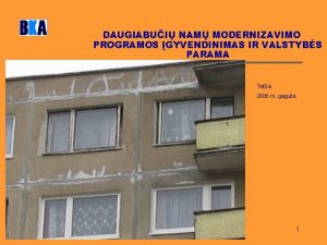 DAUGIABUI NAM MODERNIZAVIMO PROGRAMOS GYVENDINIMAS IR VALSTYBS PARAMA