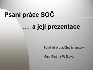 Psan prce SO a jej prezentace Semin pro