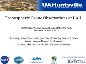 Tropospheric Ozone Observations at UAH NDACC Lidar Working