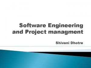Software Engineering and Project managment Shivani Dhotre Course