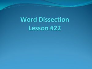 Word Dissection Lesson 22 Make a flashcard for