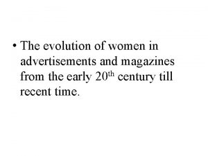 The evolution of women in advertisements and magazines