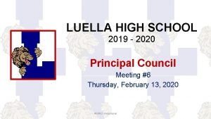 LUELLA HIGH SCHOOL 2019 2020 Principal Council Meeting